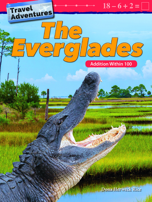 Dona Herweck Rice创作的Travel Adventures: The Everglades: Addition Within 100作品的详细信息 - 可供借阅